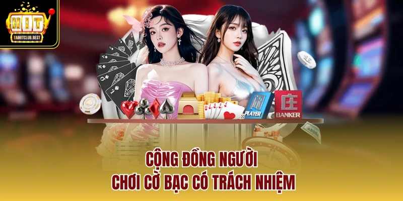 Cộng đồng người chơi cờ bạc có trách nhiệm