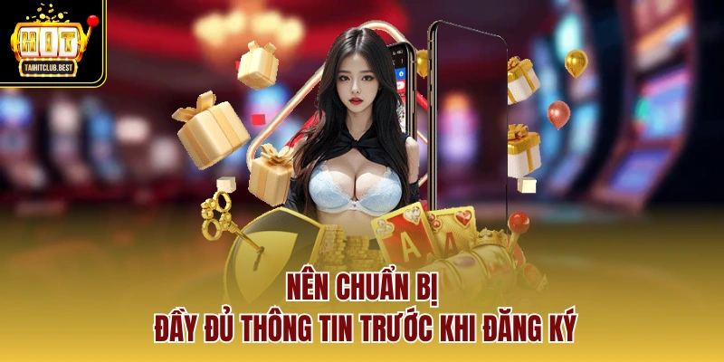 Nên chuẩn bị đầy đủ thông tin trước khi đăng ký