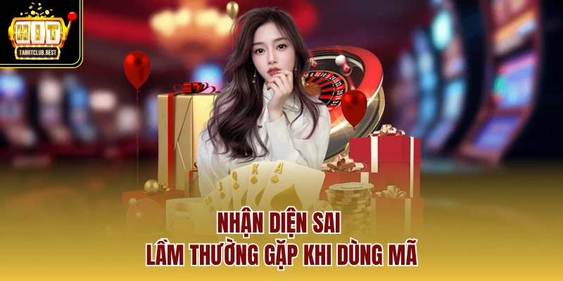 Nhận diện sai lầm thường gặp khi dùng mã